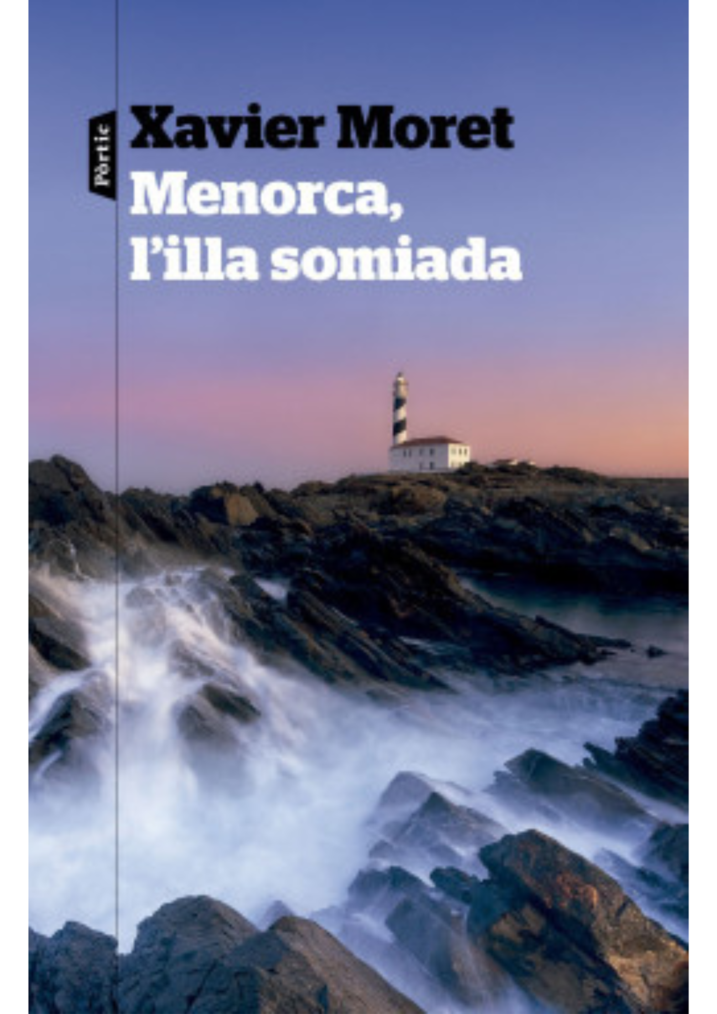  6. Menorca, l’illa somiada de Xavier Moret