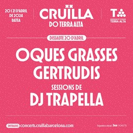 Cruïlla DO Terra Alta: Oques Grasses + Gertrudis + DJ Trapella