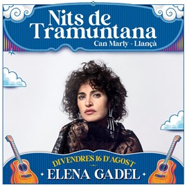 FESTIVAL NITS DE TRAMUNTANA: Elena Gadel
