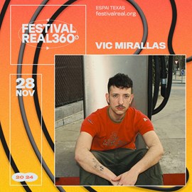 FESTIVAL REAL 360º VIC MIRALLAS