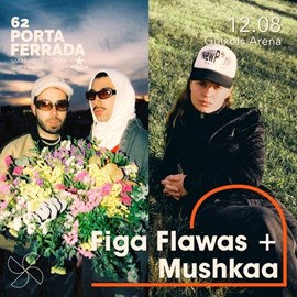 FESTIVAL PORTA FERRADA: FIGA FLAWAS + MUSHKAA
