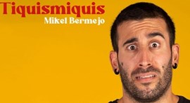 Mikel Bermejo: TIQUISMIQUIS