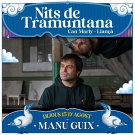 FESTIVAL NITS DE TRAMUNTANA: Manu Guix 