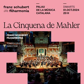 La Cinquena de Mahler & Franz Schubert Filharmonia