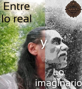 " Entre lo real y lo imaginario " - Marcel