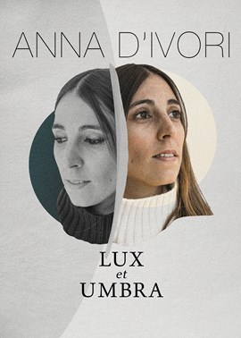 LUX ET UMBRA - ANNA D'IVORI