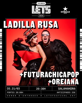 LET'S FESTIVAL: LADILLA RUSA + FUTURACHICAPOP + OREIANA
