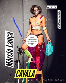 Márcia Lança - CAVALA - HACER HISTORIA(S) VI Un cicle de la Poderosa. 