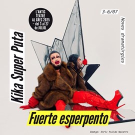 FESTIVAL GREC: Fuerte Esperpento - Kika Super Puta