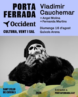 FESTIVAL PORTA FERRADA OCCIDENT:  Vladimir Cauchemar + Ángel Molina + Fernanda Martins