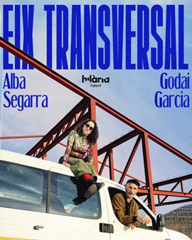FESTIVAL DEL NO ÉS CONYA!: Alba Segarra i Godai Garcia "Eix Transversal" 