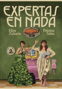 Elisa Zulueta y Paloma Salas: EXPERTAS EN NADA