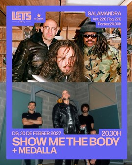 SHOW ME THE BODY + MEDALLA