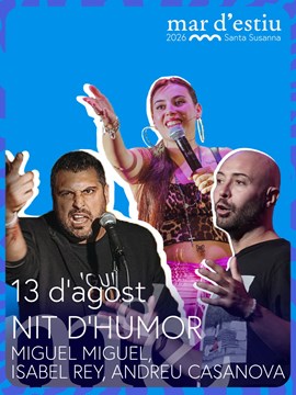 Nit d’Humor amb Miguel Miguel, Isabel Rey i Andreu Casanova