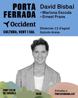 FESTIVAL PORTA FERRADA OCCIDENT:  David Bisbal + Ernest Prana + Mariona Escoda