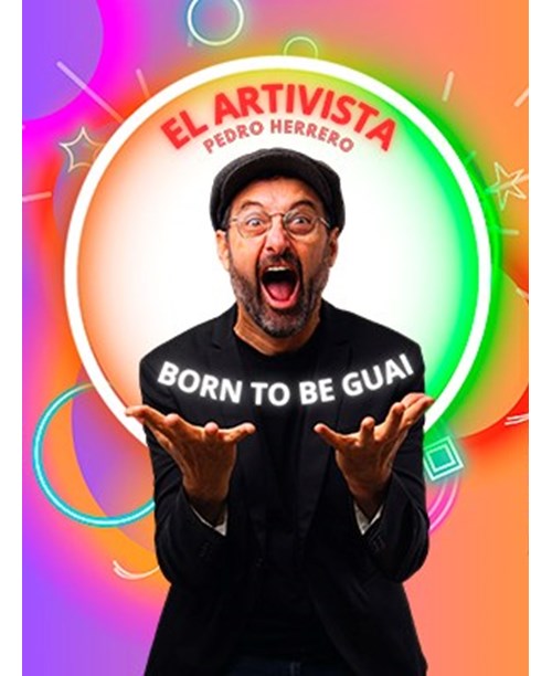 Pedro Herrero - El Artivista: Born to be Guai