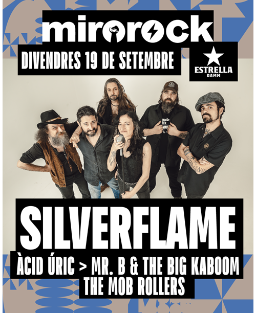 MIROROCK: SILVERFLAME + MR. B & THE BIG KABOOM + THE MOB ROLLERS + ÀCID ÚRIC
