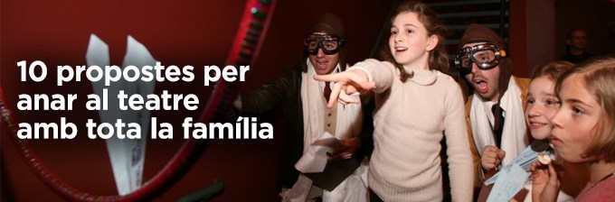 10 propostes per anar al teatre amb tota la família