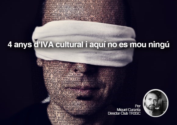 4 anys d'IVA cultural i aquí no es mou ningú