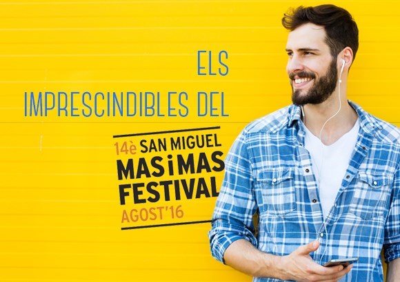 Els imprescindibles del San Miguel Mas i Mas Festival