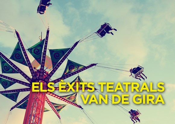 Els èxits teatrals van de gira