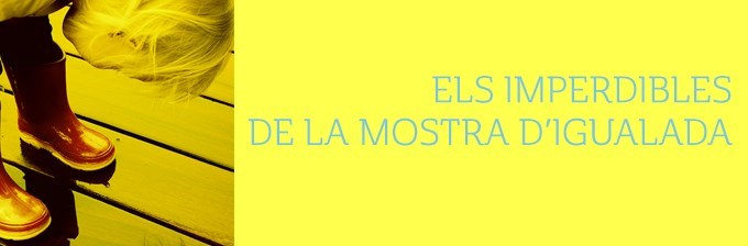 Els imperdibles de la Mostra d'Igualada