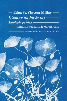  Jordi Nopca, periodista cultural i escriptor: 'L'amor no ho és tot', d'Edna St. Vincent Millay. Quaderns Crema