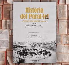  ‘Història del Paral·lel’ de Rossend Llurba