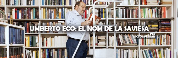 Umberto Eco: el nom de la saviesa