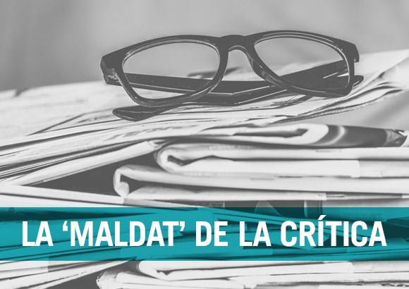 La 'maldat' de la crítica