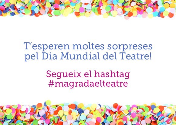 Et convidem al teatre pel Dia Mundial del Teatre!