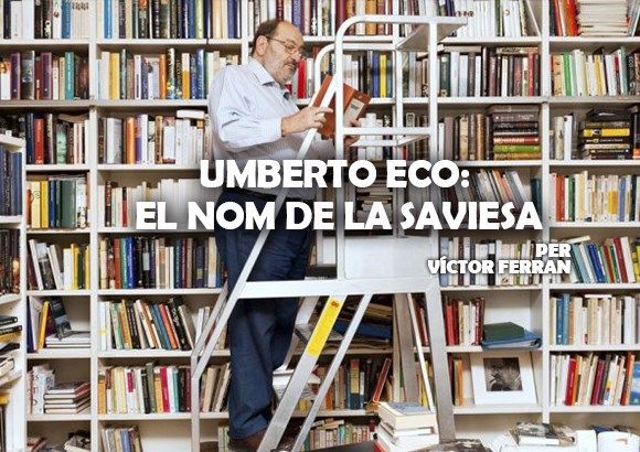 Umberto Eco: el nom de la saviesa