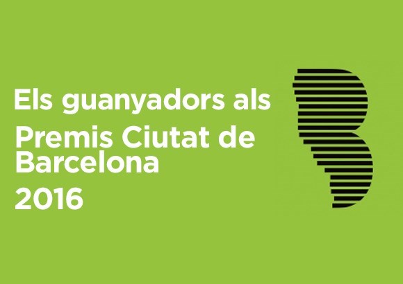 Els guardonats als premis Ciutat de Barcelona 2016