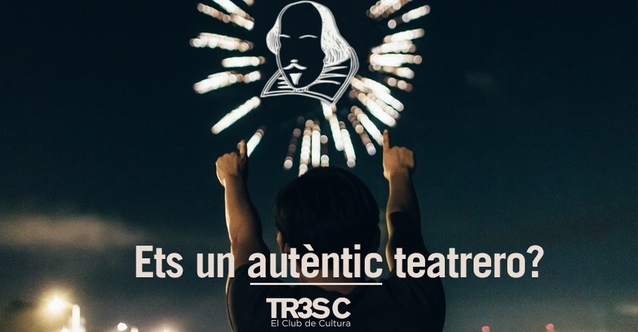 Quiz TR3SC: Ets un autèntic 'teatrero'?