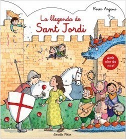 La llegenda de Sant Jordi. Amb olor – Roser Argemí (Estrella Polar)