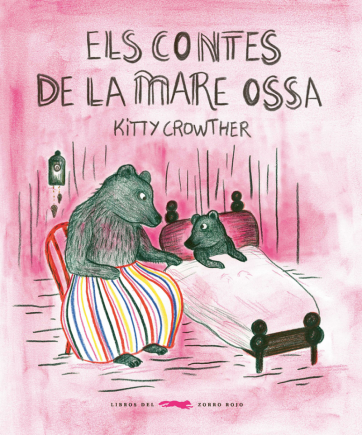 Els contes de la Mare Ossa – Kitty Crowther (Libros del Zorro Rojo)