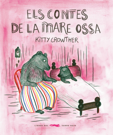  Els contes de la Mare Ossa – Kitty Crowther (Libros del Zorro Rojo)