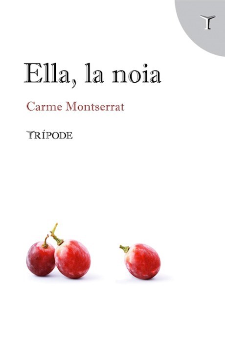  ‘Ella, la noia’ (Trípode Editorial), de Carme Monserrat