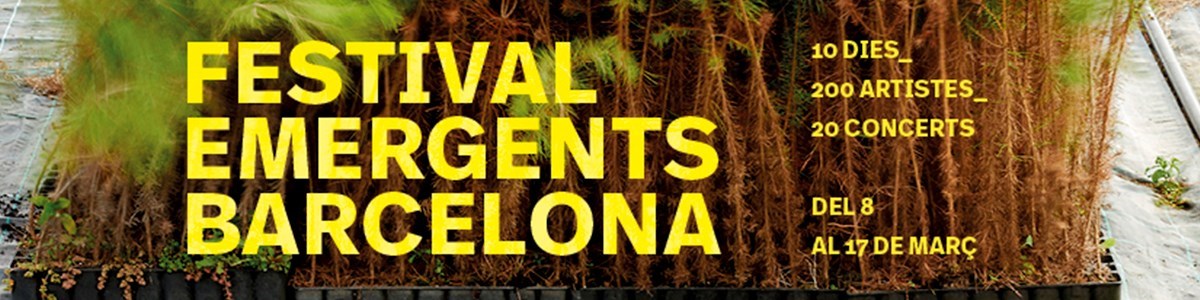 Els talents del Festival Emergents de Barcelona!