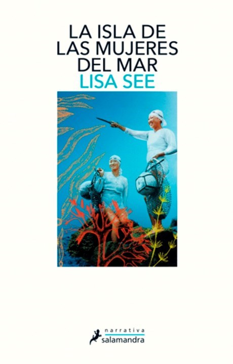  ‘La isla de las mujeres del mar’ (Salamandra), de Lisa See