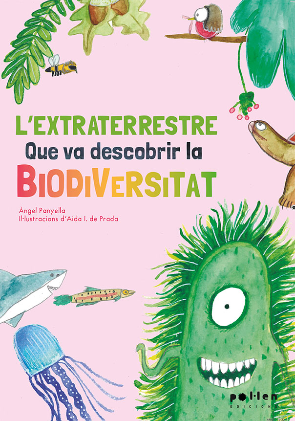  L’extraterrestre que va descobrir la biodiversitat (Pol·len Edicions)