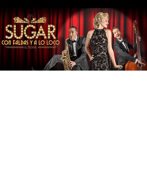 Sugar (Con faldas y a lo loco, el musical)